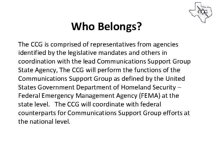 Who Belongs? The CCG is comprised of representatives from agencies identified by the legislative