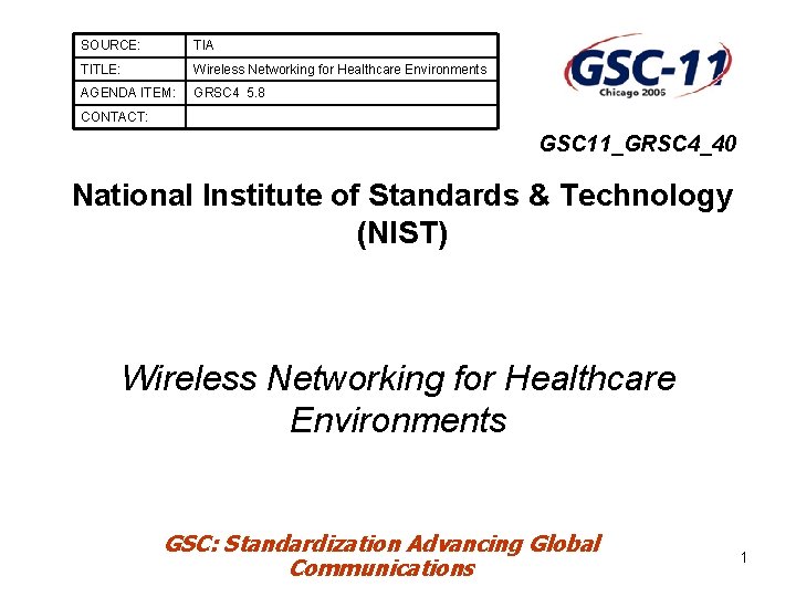 SOURCE: TIA TITLE: Wireless Networking for Healthcare Environments AGENDA ITEM: GRSC 4 5. 8