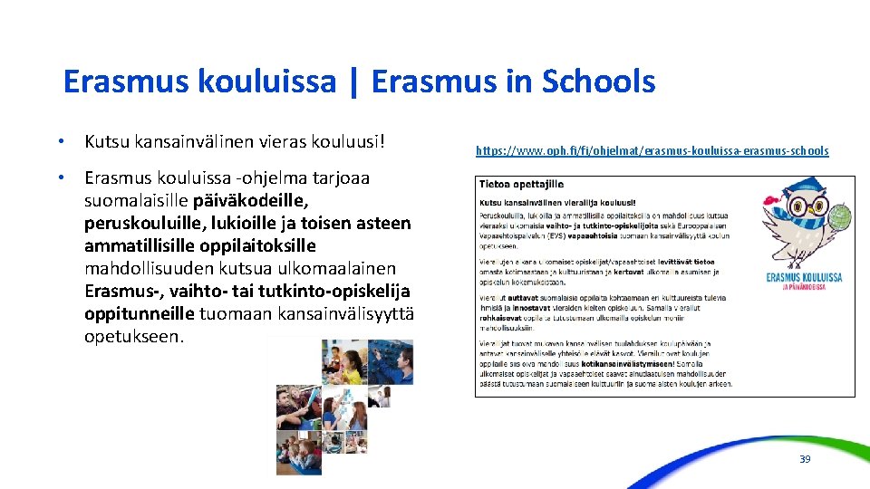 Erasmus kouluissa | Erasmus in Schools • Kutsu kansainvälinen vieras kouluusi! https: //www. oph.