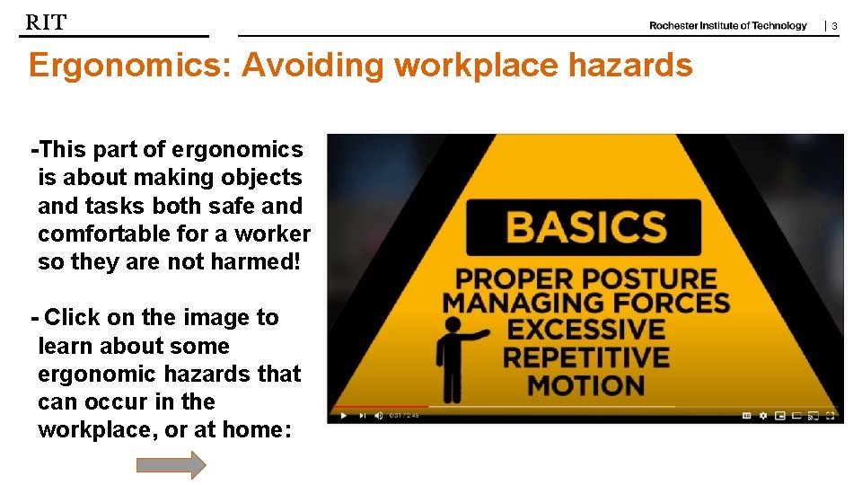 | 3 Ergonomics: Avoiding workplace hazards -This part of ergonomics is about making objects