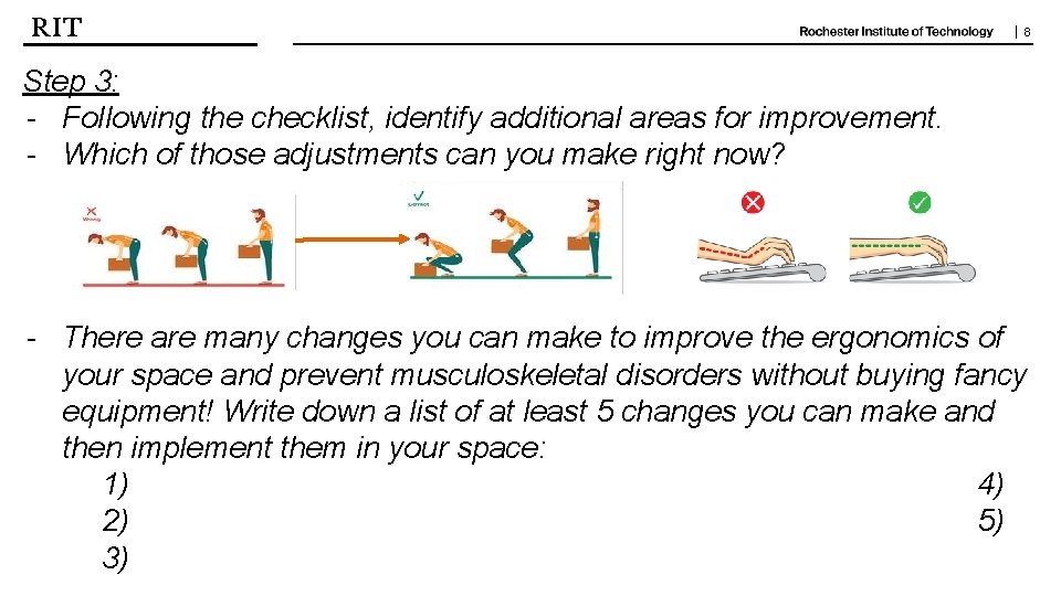 | 8 Step 3: - Following the checklist, identify additional areas for improvement. -