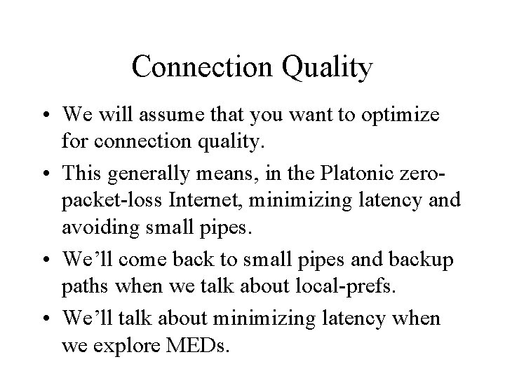 Connection Quality • We will assume that you want to optimize for connection quality. Connection Quality • We will assume that you want to optimize for connection quality.