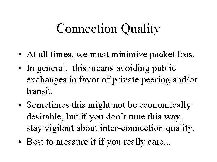 Connection Quality • At all times, we must minimize packet loss. • In general, Connection Quality • At all times, we must minimize packet loss. • In general,
