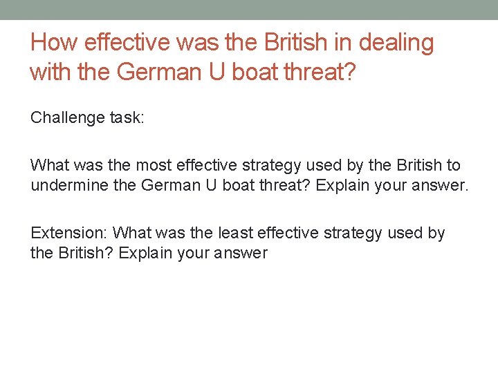 How effective was the British in dealing with the German U boat threat? Challenge