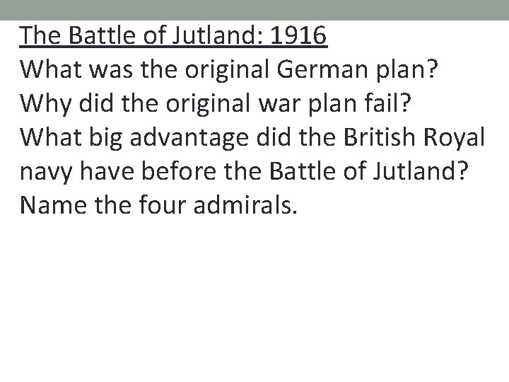 The Battle of Jutland: 1916 What was the original German plan? Why did the