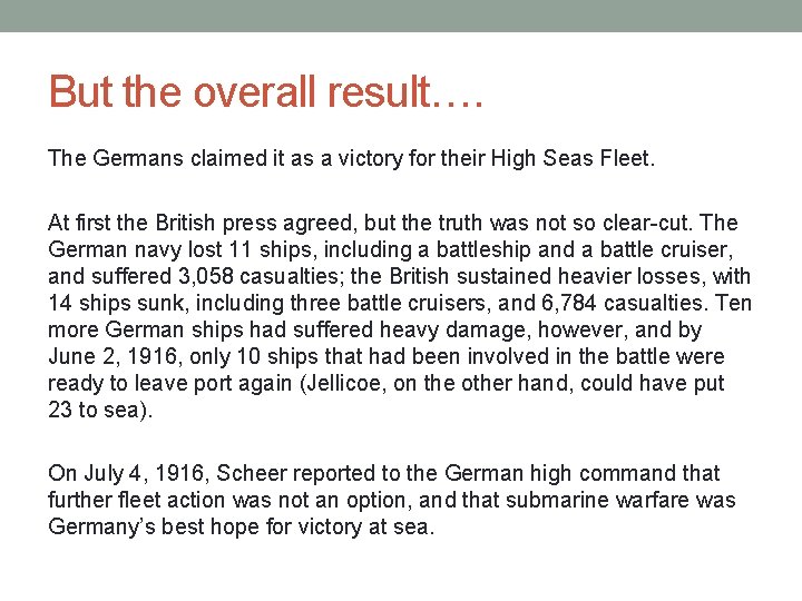 But the overall result…. The Germans claimed it as a victory for their High