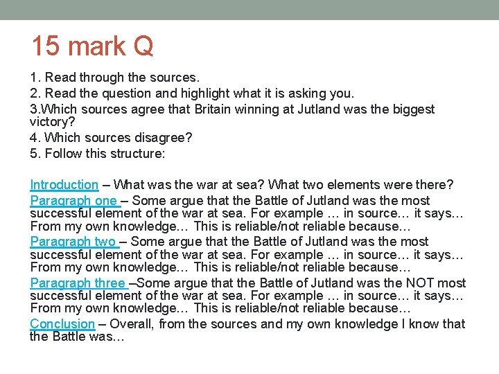 15 mark Q 1. Read through the sources. 2. Read the question and highlight