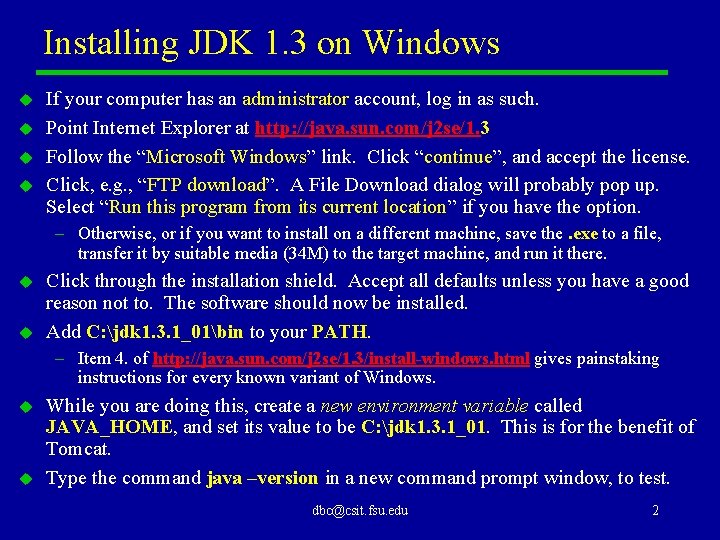 Installing JDK 1. 3 on Windows u u If your computer has an administrator