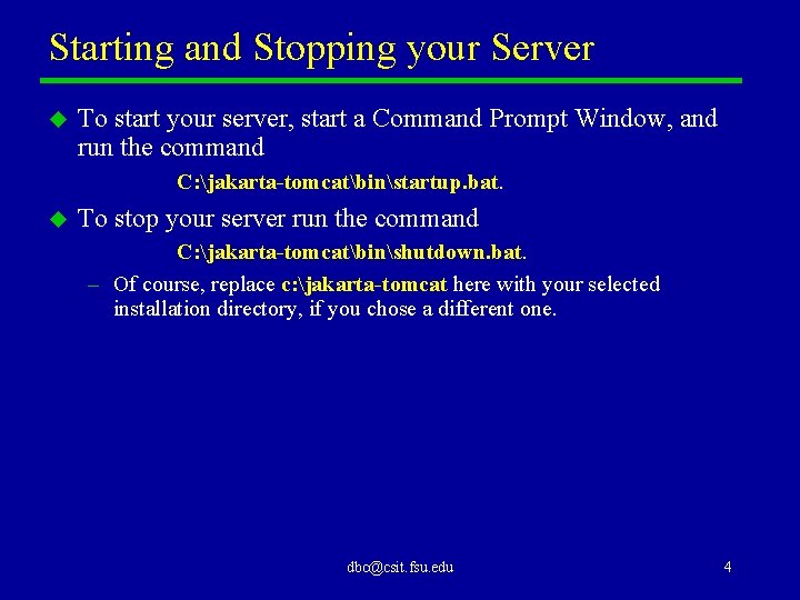 Starting and Stopping your Server u To start your server, start a Command Prompt
