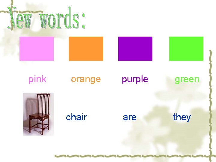 pink orange chair purple green are they 