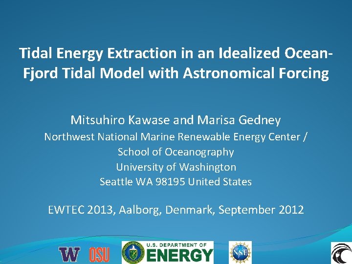 Tidal Energy Extraction in an Idealized Ocean. Fjord Tidal Model with Astronomical Forcing Mitsuhiro