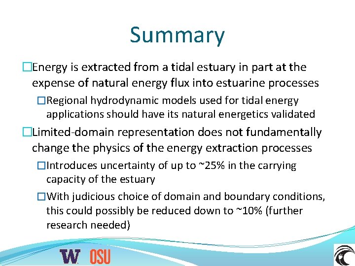 Summary �Energy is extracted from a tidal estuary in part at the expense of