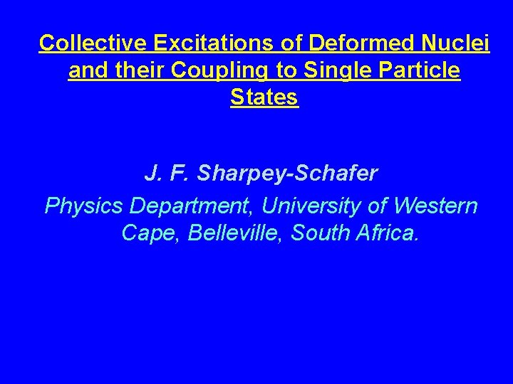 Collective Excitations of Deformed Nuclei and their Coupling to Single Particle States J. F.
