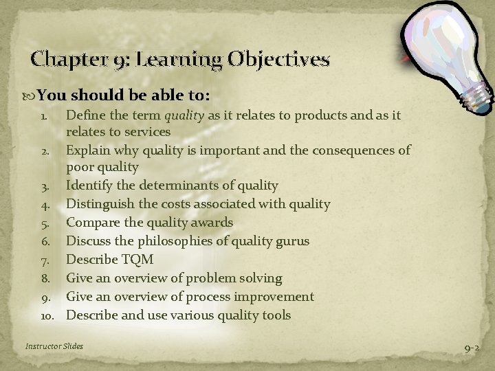 Chapter 9: Learning Objectives You should be able to: 1. Define the term quality
