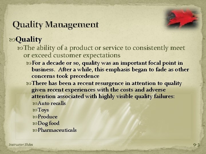 Quality Management Quality The ability of a product or service to consistently meet or