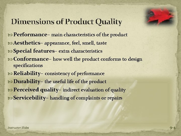 Dimensions of Product Quality Performance– main characteristics of the product Aesthetics– appearance, feel, smell,