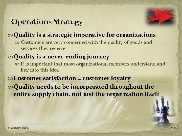 Operations Strategy Quality is a strategic imperative for organizations Customers are very concerned with