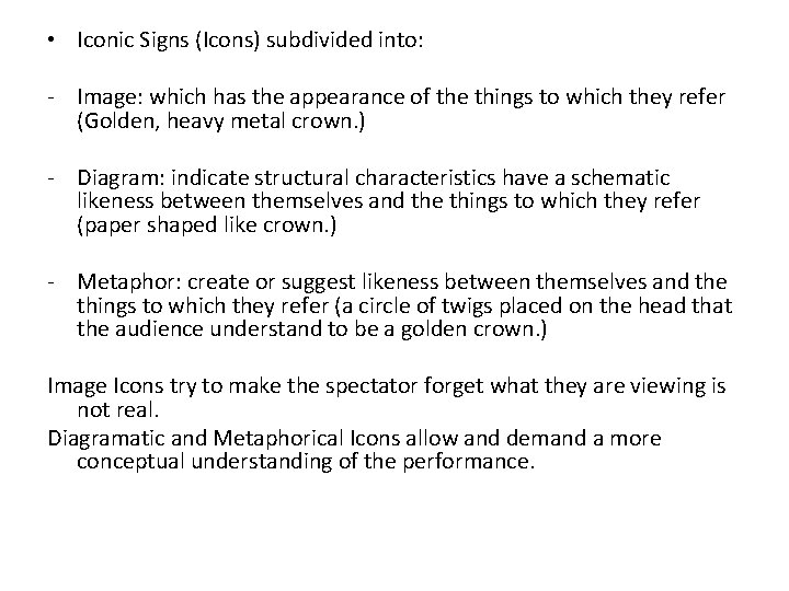  • Iconic Signs (Icons) subdivided into: - Image: which has the appearance of