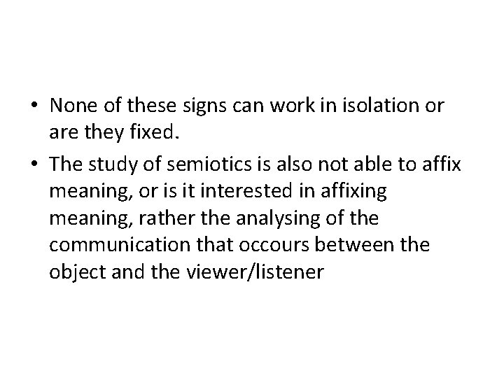  • None of these signs can work in isolation or are they fixed.