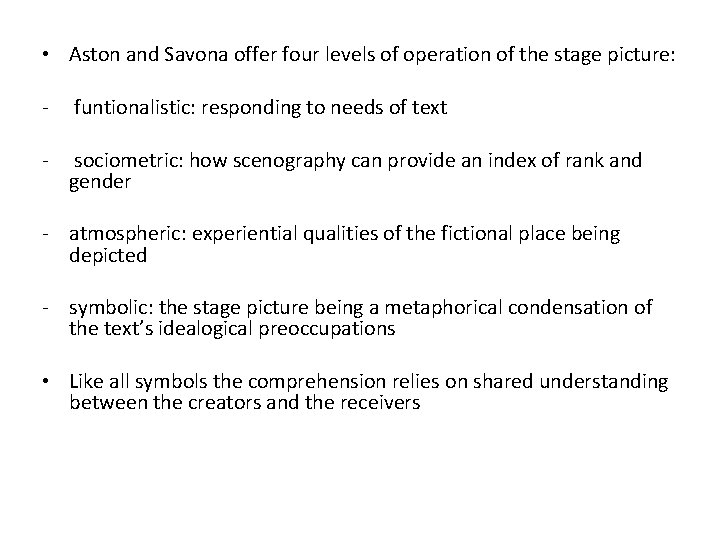  • Aston and Savona offer four levels of operation of the stage picture: