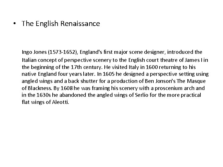  • The English Renaissance Ingo Jones (1573 -1652), England's first major scene designer,