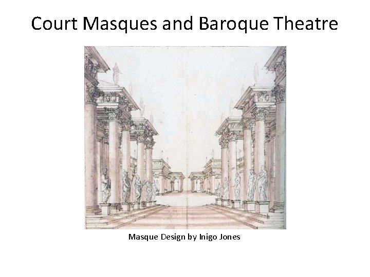 Court Masques and Baroque Theatre Masque Design by Inigo Jones 