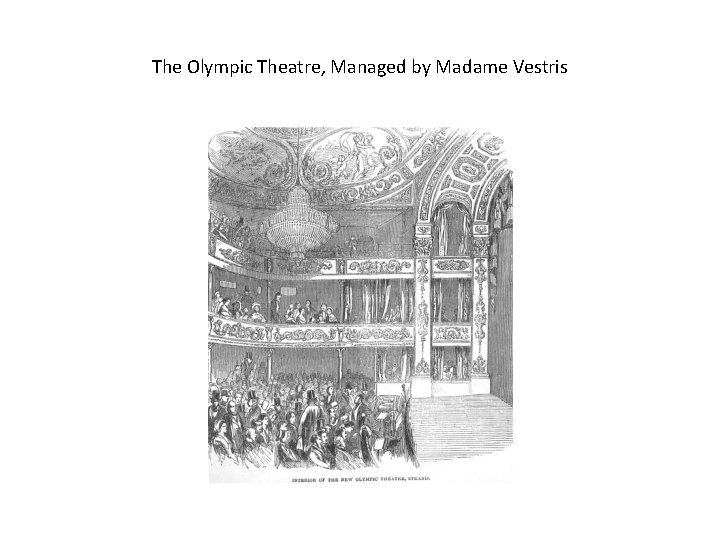The Olympic Theatre, Managed by Madame Vestris 