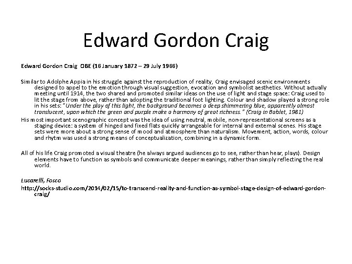 Edward Gordon Craig OBE (16 January 1872 – 29 July 1966) Similar to Adolphe