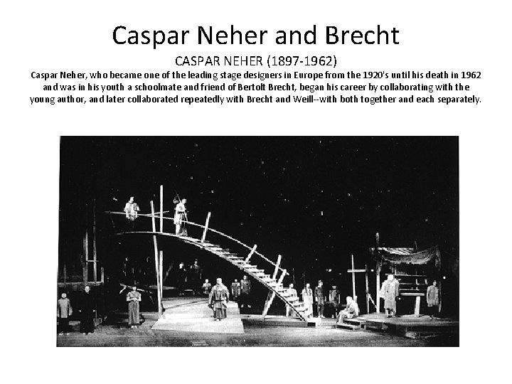 Caspar Neher and Brecht CASPAR NEHER (1897 -1962) Caspar Neher, who became one of