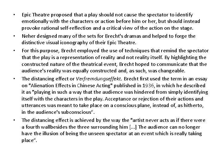  • • • Epic Theatre proposed that a play should not cause the