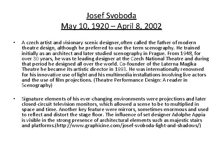 Josef Svoboda May 10, 1920 – April 8, 2002 • A czech artist and