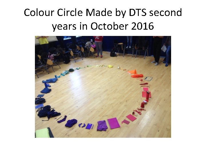 Colour Circle Made by DTS second years in October 2016 