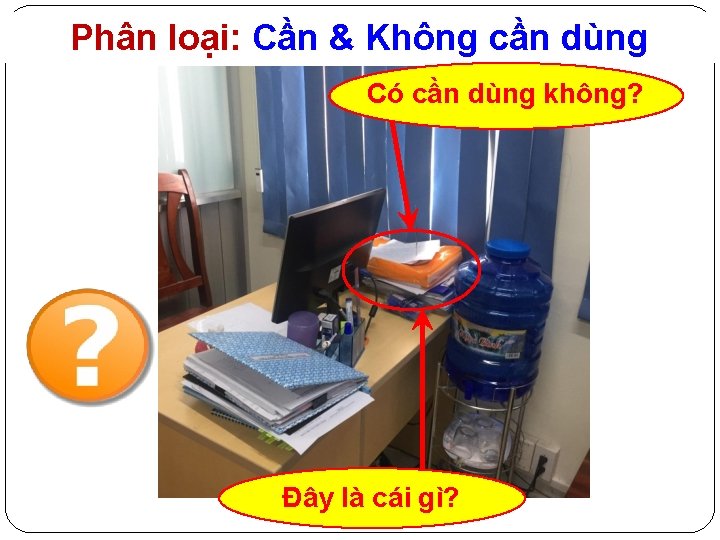 Phân loại: Cần & Không cần dùng Có cần dùng không? Đây là cái