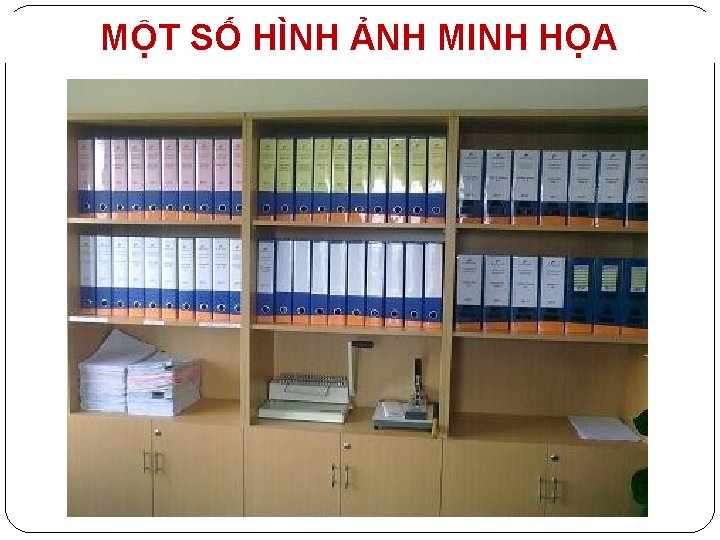 MỘT SỐ HÌNH ẢNH MINH HỌA 