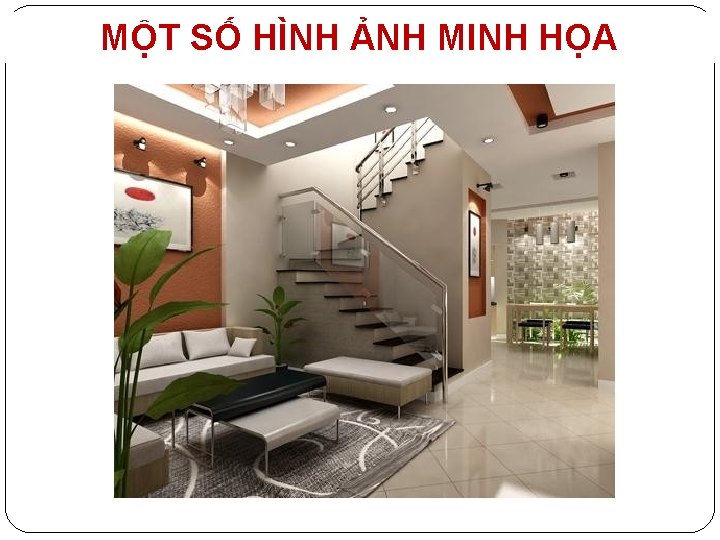 MỘT SỐ HÌNH ẢNH MINH HỌA 