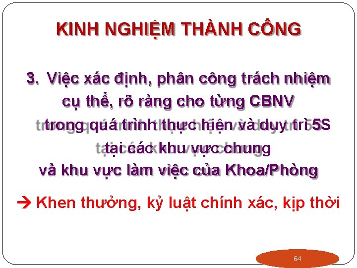 KINH NGHIỆM THÀNH CÔNG 3. Việc xác định, phân công trách nhiệm cụ thể,