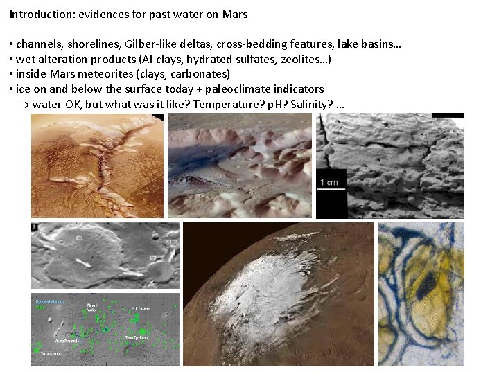 Introduction: evidences for past water on Mars • channels, shorelines, Gilber-like deltas, cross-bedding features,