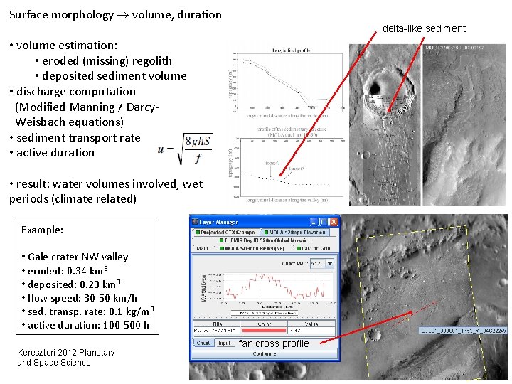Surface morphology volume, duration delta-like sediment • volume estimation: • eroded (missing) regolith •