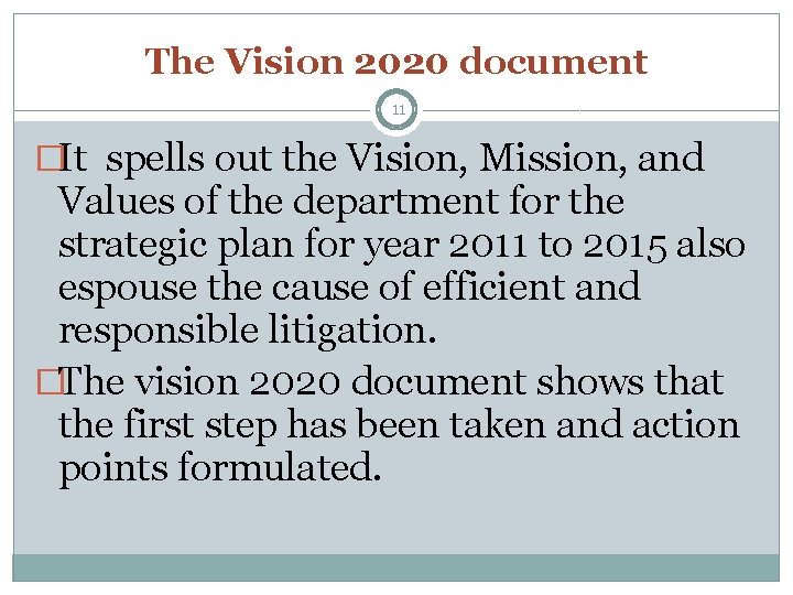 The Vision 2020 document 11 �It spells out the Vision, Mission, and Values of