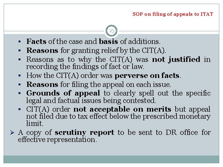 SOP on filing of appeals to ITAT 23 § Facts of the case and