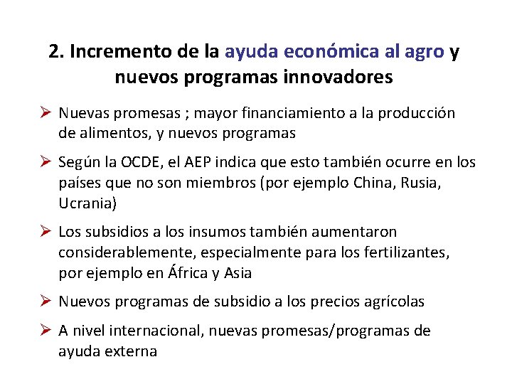 2. Incremento de la ayuda económica al agro y nuevos programas innovadores Ø Nuevas