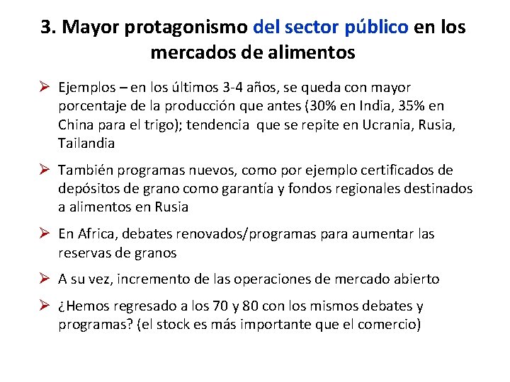 3. Mayor protagonismo del sector público en los mercados de alimentos Ø Ejemplos –