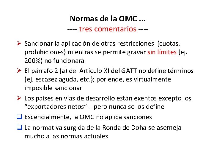 Normas de la OMC. . . ---- tres comentarios ---Ø Sancionar la aplicación de