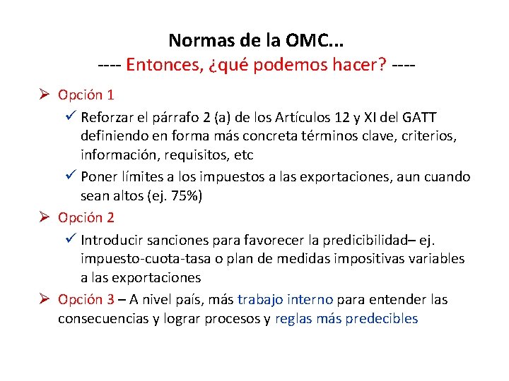 Normas de la OMC. . . ---- Entonces, ¿qué podemos hacer? ---Ø Opción 1