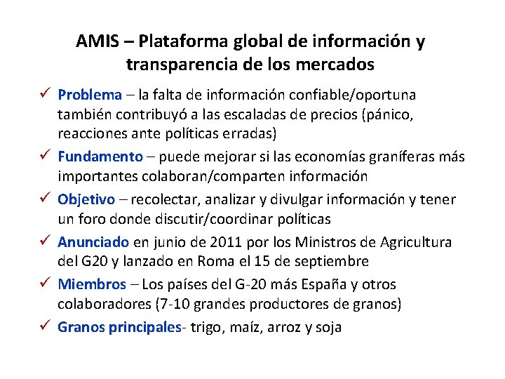 AMIS – Plataforma global de información y transparencia de los mercados ü Problema –