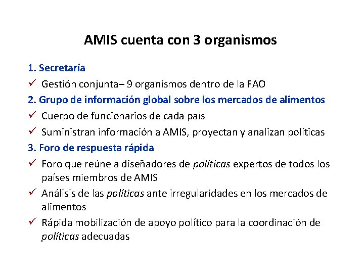 AMIS cuenta con 3 organismos 1. Secretaría ü Gestión conjunta– 9 organismos dentro de