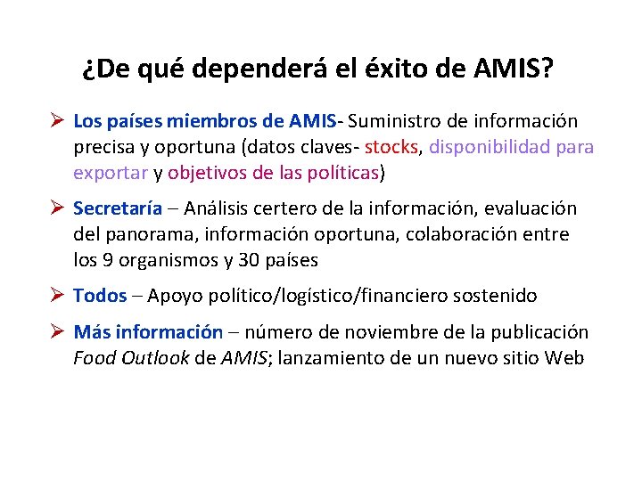 ¿De qué dependerá el éxito de AMIS? Ø Los países miembros de AMIS- Suministro