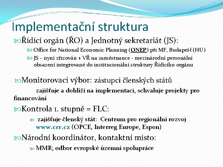 Implementační struktura Řídící orgán (ŘO) a Jednotný sekretariát (JS): Office for National Economic Planning