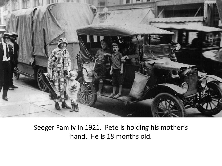 Seeger Family in 1921. Pete is holding his mother’s hand. He is 18 months