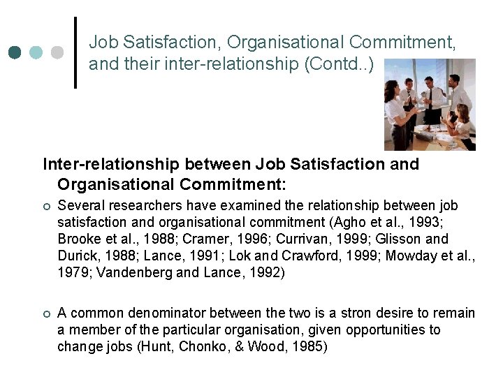 Job Satisfaction, Organisational Commitment, and their inter-relationship (Contd. . ) Inter-relationship between Job Satisfaction